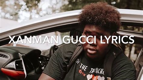 wanna be gucci now|xanman Gucci lyrics.